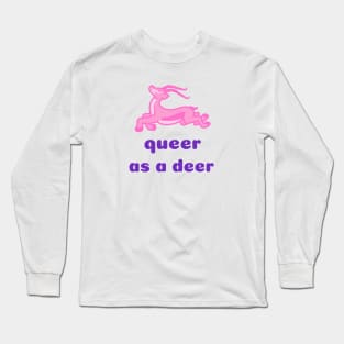 Queer as a deer Long Sleeve T-Shirt